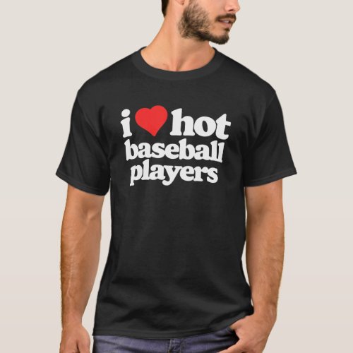 I Love Hot Baseball Players Funny 80S Vintage Hear T_Shirt