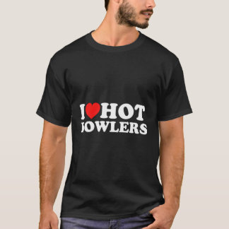 I Love Hot Bowlers T-Shirt