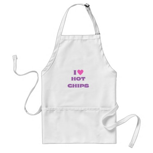 I Love Hot Chips Hot Chips Themed  Adult Apron