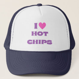I Love Hot Chips, Hot Chips Themed Trucker Hat