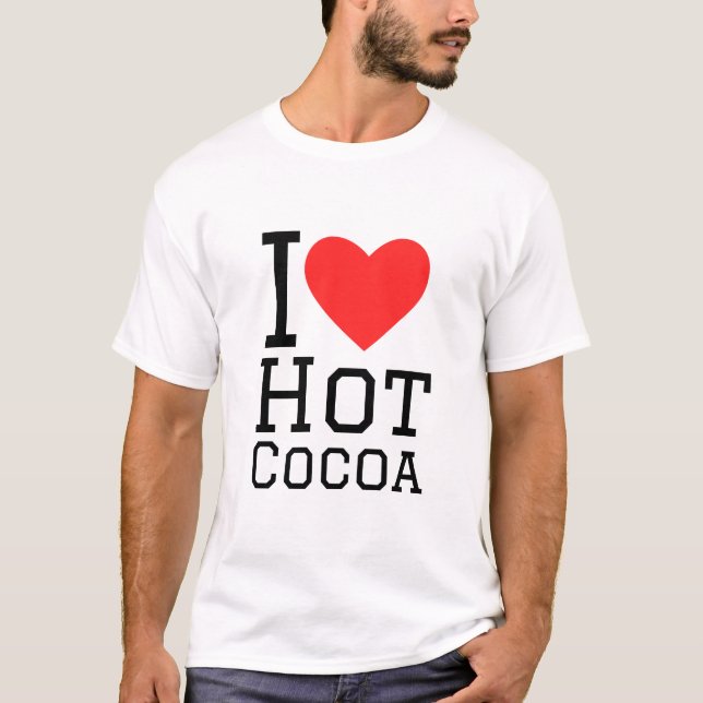 I love hot cocoa T-Shirt (Front)