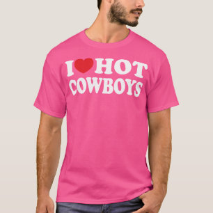I Love Hot Cowboys Country Western Rodeo I Heart H T-Shirt
