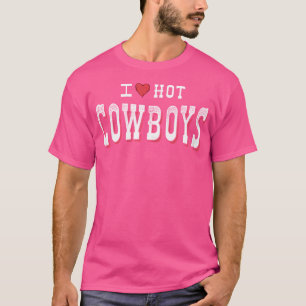 I Love Hot Cowboys Funny Western Rodeo T-Shirt