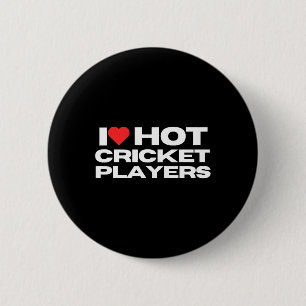 I Love Hot Cricket Players Funny Sports Mom Wife G Button