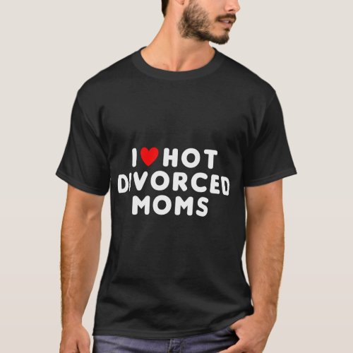 I Love Hot Divorced Moms Funny Red Heart Pullover 