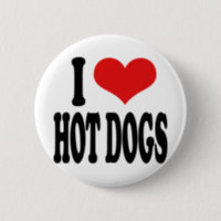 I Love Hot Dogs Button