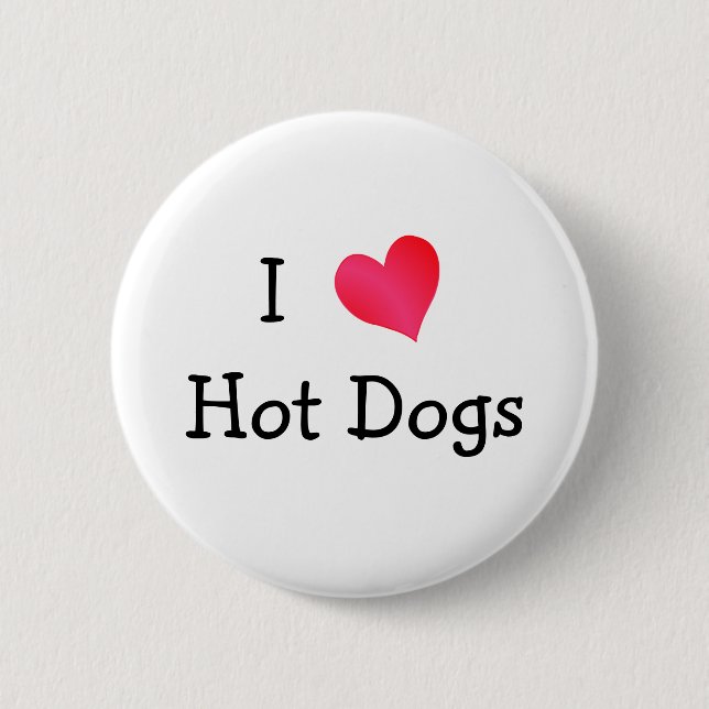 I Love Hot Dogs Button (Front)