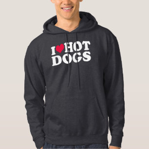 I Love Hot Dogs  Hoodie