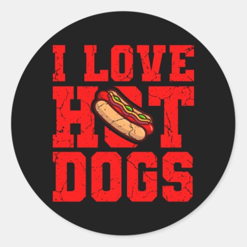 I LOVE HOT DOGS Hot Dog Eating Contest Hot Dog Classic Round Sticker