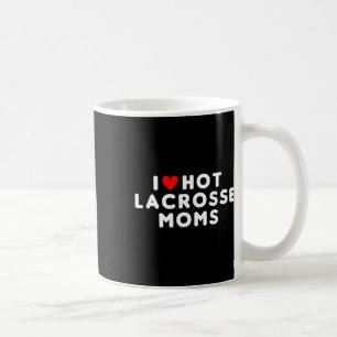 I Love Hot Lacrosse Moms Funny Red Heart Coffee Mug