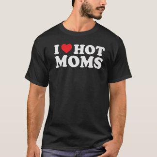 I Love Hot Moms Distressed Retro Vintage T-Shirt