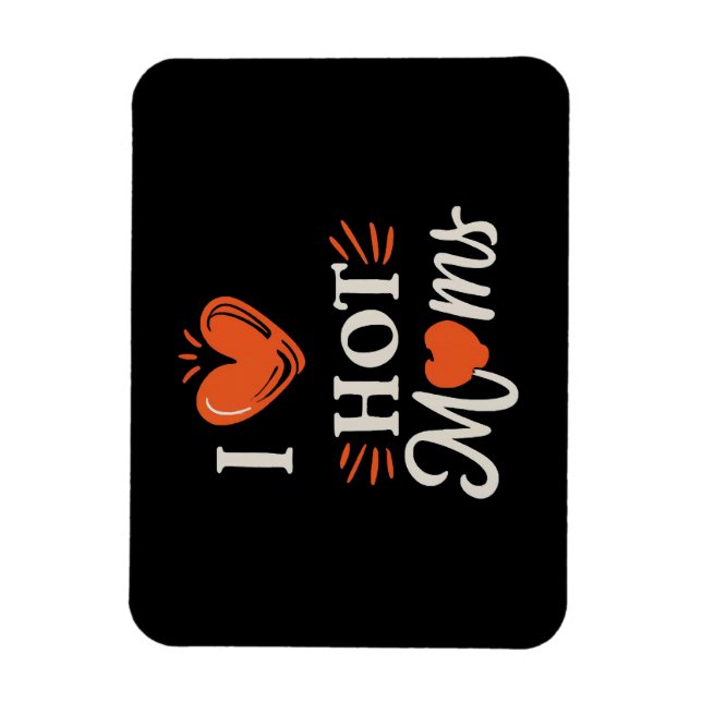I Love Hot Moms I Heart Hot Moms Distressed Retro  Magnet (Vertical)