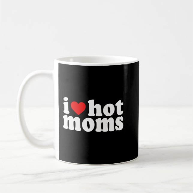 I Love Hot Moms Red Heart Hot Mother milf mommy Pu Coffee Mug (Left)