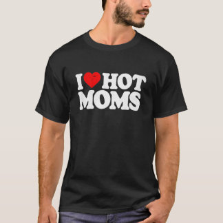 I Love Hot Moms Red Heart Love Moms 2 T-Shirt