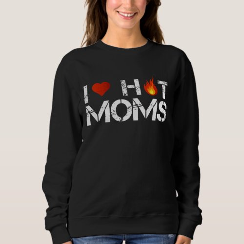 I Love Hot Moms Red Heart Love Moms Tee