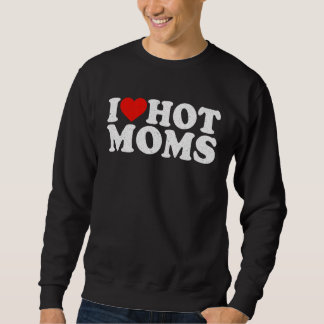 I Love Hot Moms Tshirt Funny Red Heart Love Moms