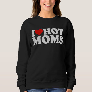 I Love Hot Moms Tshirt Funny Red Heart Love Moms