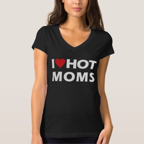 I Love Hot Moms V_Neck  T_Shirt