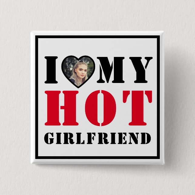 I Love Hot My Girlfriend Button (Front)