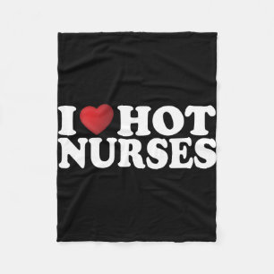 I Love Hot Nurses Fleece Blanket