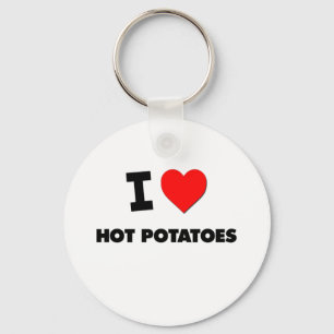 I Love Hot Potatoes Keychain