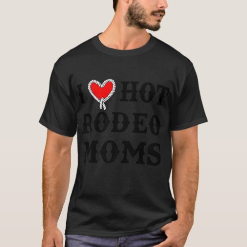 I Love Hot Rodeo Moms Funny Premium  T_Shirt