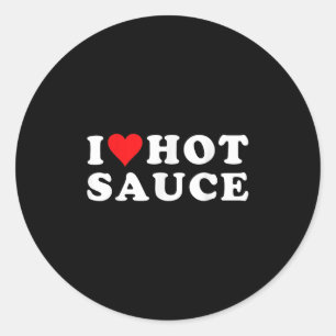 I Love Hot Sauce Funny Valentines Day I Love Hot C Classic Round Sticker