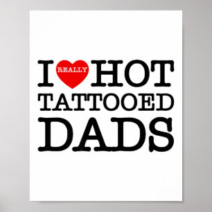 I Love Hot Tattoos Dads Heart Funny Fathers Day Va Poster