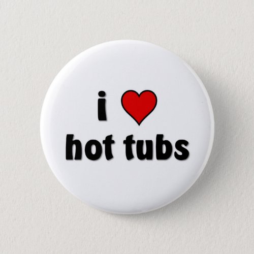 I love Hot tubs Button
