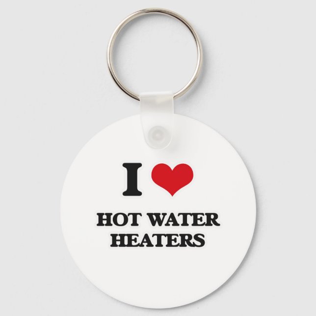 I Love Hot Water Heaters Keychain (Front)