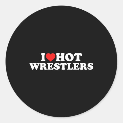 I Love Hot Wrestlers Classic Round Sticker