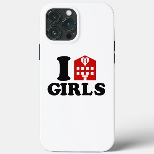 I Love Hotel Girls iPhone 13 Pro Max Case