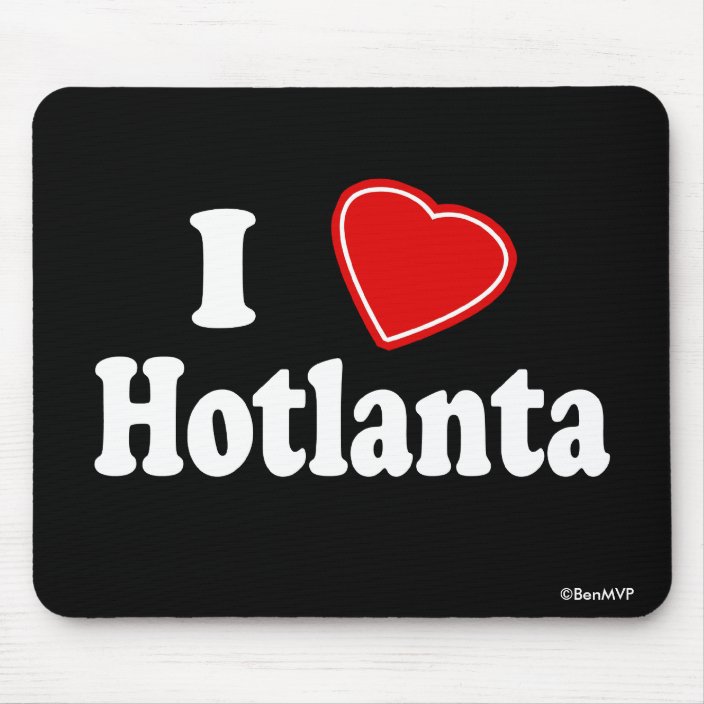 I Love Hotlanta Mouse Pad