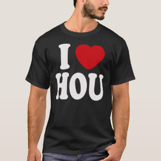 I Love HOU T-Shirt