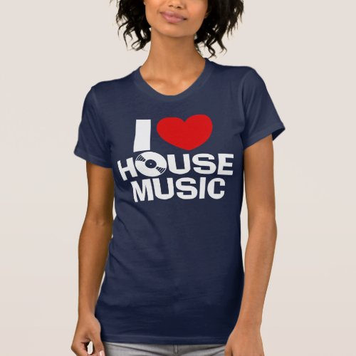 I Love House Music T_Shirt