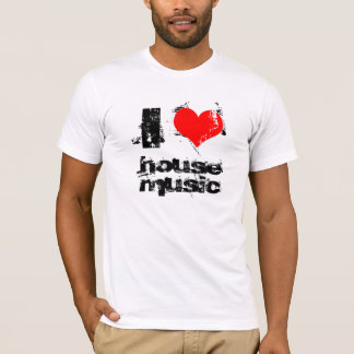 I love house music T-Shirt