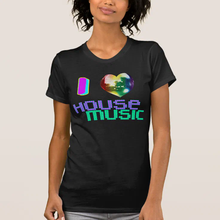 i love house music shirt