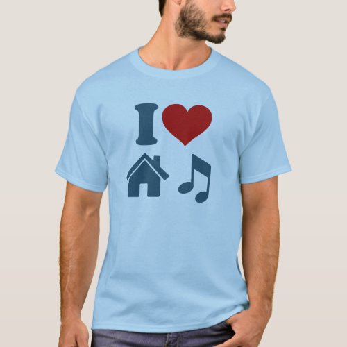 I Love House Music T_Shirt  Dance Ibiza DJ Gift