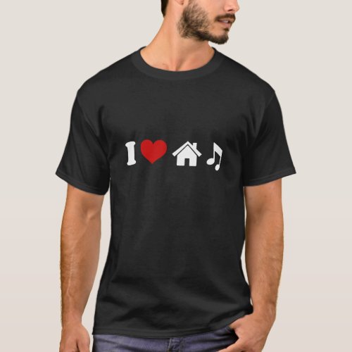 I Love House Music T_Shirt  Ibiza Dance DJ Gift