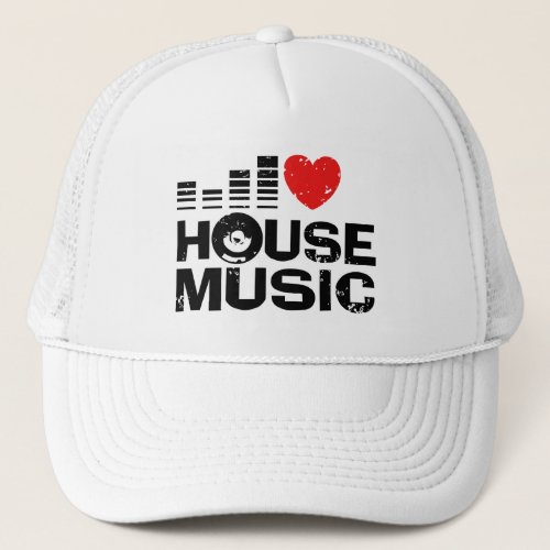 I Love House Music Trucker Hat