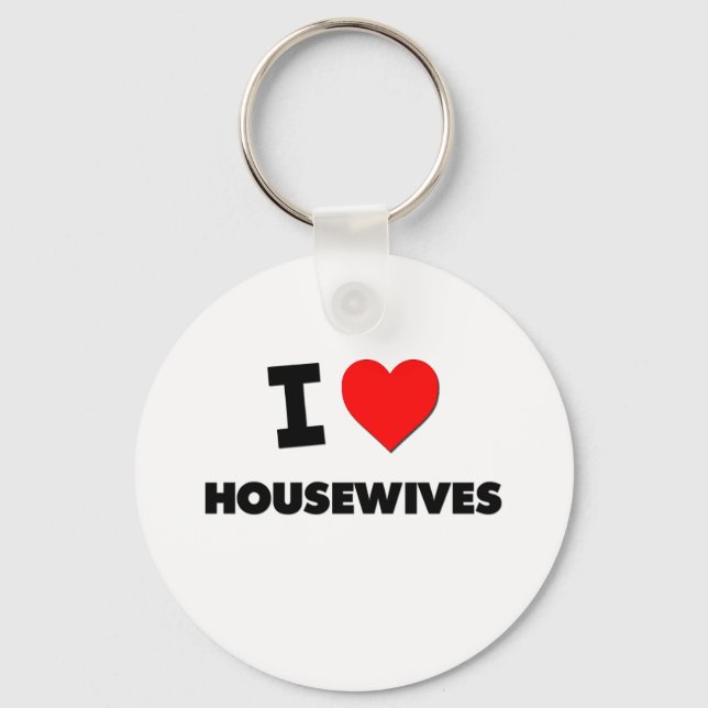 I Love Housewives Keychain (Front)