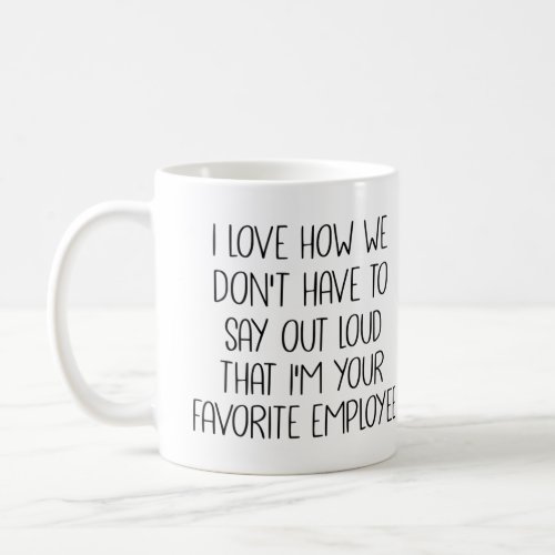 I love how we dont have to say out loud that Im  Coffee Mug