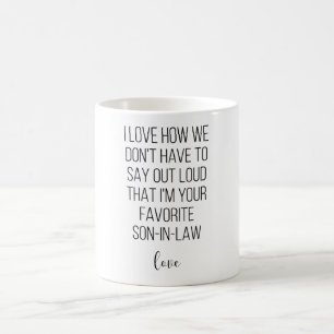 I Love How We Don't Have To Say Out Loud That I'M  Coffee Mug
