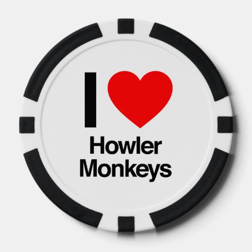 i love howler monkeys poker chips