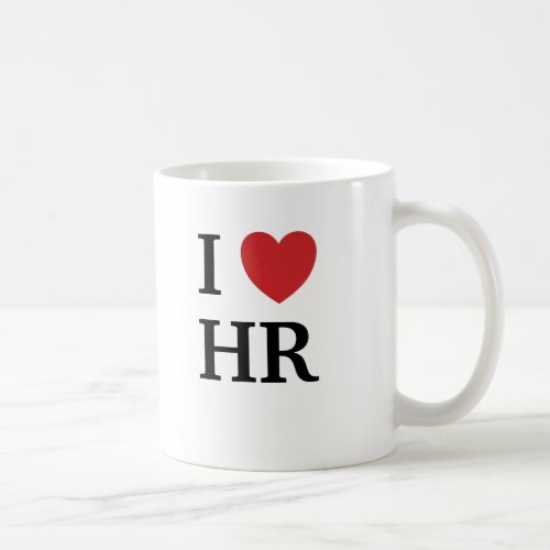 I Love HR and HR Loves Me Funny Quote Gift Coffee Mug