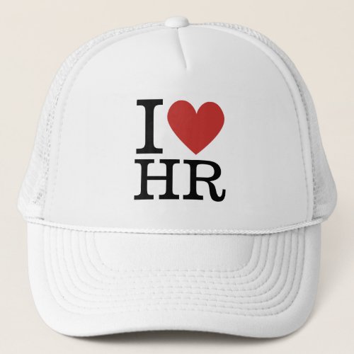 I ️ Love HR HR Dept CUSTOMIZABLE Trucker Hat