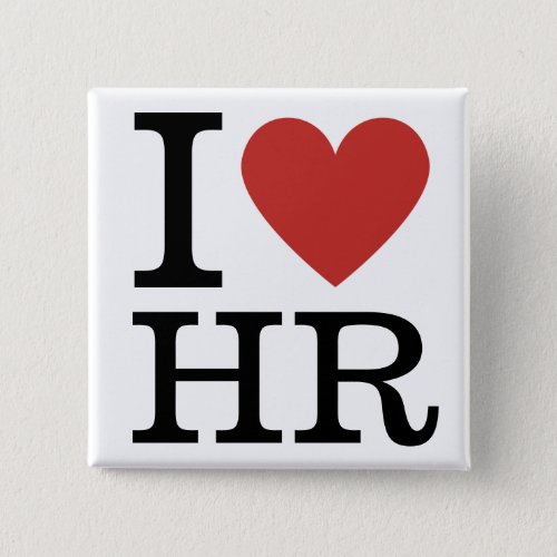 I ️ Love HR _ HR Dept _ Pin Button 