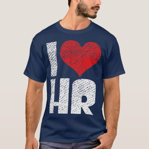 I Love HR Human Resources T_Shirt