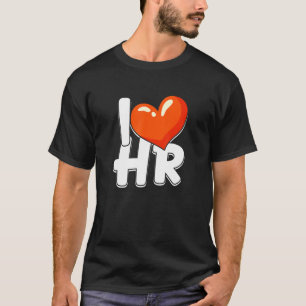I love HR resources T-Shirt