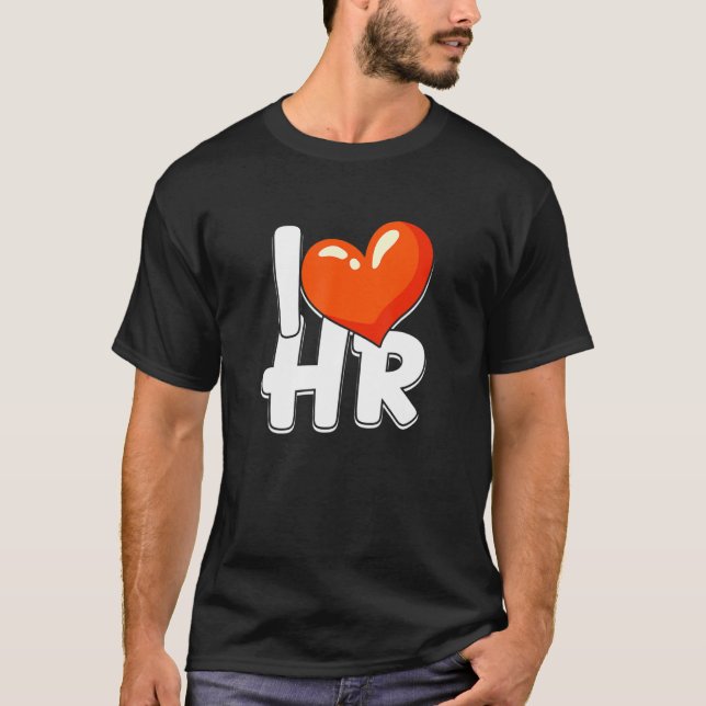 I love HR  resources T-Shirt (Front)
